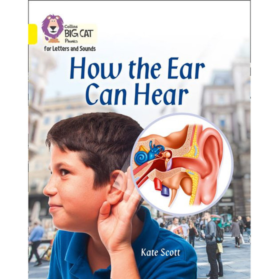 Collins Big Cat Phonics for Letters and Sounds - How the Ear Can Hear: Band 03/Yellow - ISBN 9780008251581
