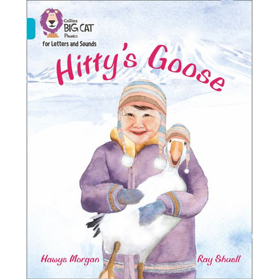 Collins Big Cat Phonics for Letters and Sounds - Hitty's Goose: Band 07/Turquoise - ISBN 9780008442439