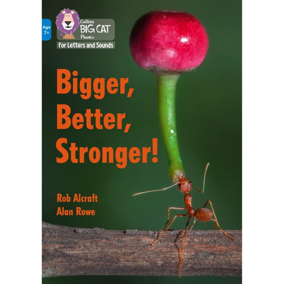 Collins Big Cat Phonics for Letters and Sounds – Age 7+ - Bigger, Better, Stronger!: Band 04/Blue - ISBN 9780008446390