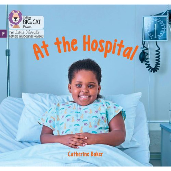 Big Cat Phonics for Little Wandle Letters and Sounds Revised - At the Hospital: Foundations for Phonics - ISBN 9780008668099