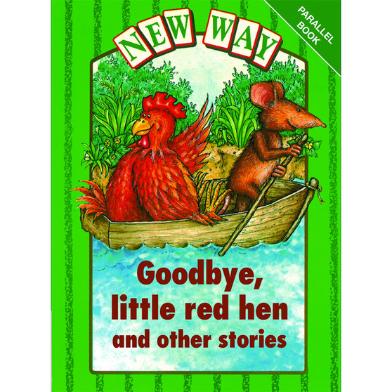 New Way Green Parallel: Goodbye, little red hen and other stories - ISBN 9780174015727