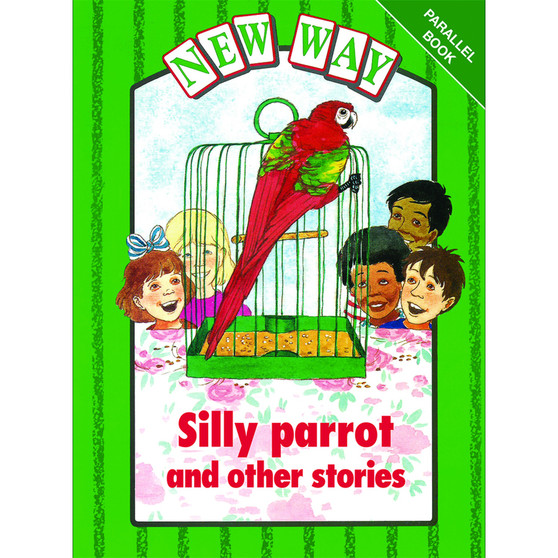 New Way Green Parallel: Silly parrot and other stories - ISBN 9780174015710