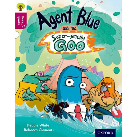 Oxford Reading Tree Story Sparks Level 10: Agent Blue and the Super-smelly Goo - ISBN 9780198356721