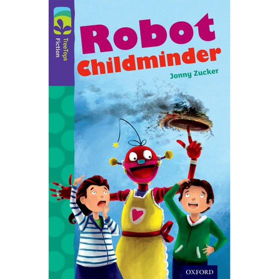 Oxford Reading Tree Fiction Level 11: Robot Childminder (New edition) - ISBN 9780198447542