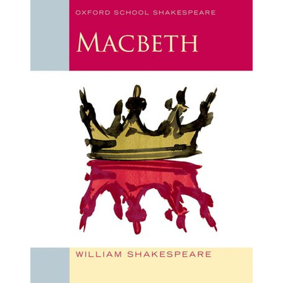 Oxford School Shakespeare: Macbeth (2009 edition) - ISBN 9780198324003