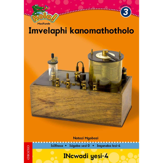 Hola Grade 3 Stage 3 Reader 4 Imvelaphi kanomathotholo - ISBN 9780195993455