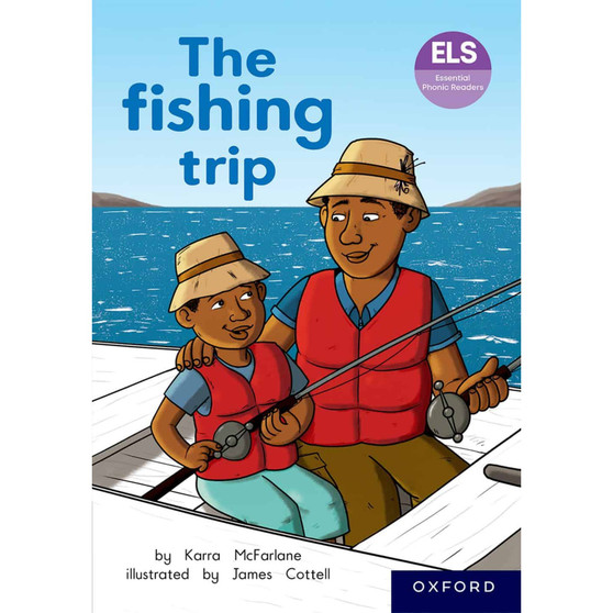 ELS Essential Phonic Reader Week 54 Unit 27: The fishing trip - ISBN 9780190740979