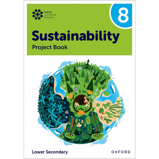 Oxford International Lower Secondary Sustainability Student Project Book 8 - ISBN 9781382047494