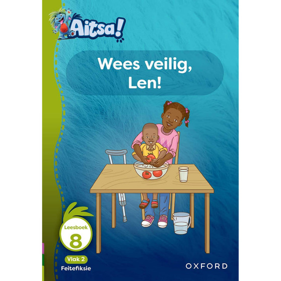 Aitsa! Graad 1 Vlak 2 Leesboek 8: Wees veilig, Len! - ISBN 9780190736286