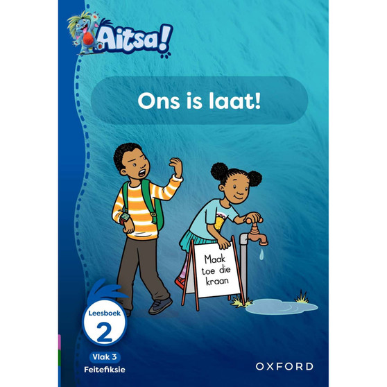 Aitsa! Graad 1 Vlak 3 Leesboek 2: Ons is laat! - ISBN 9780190742065