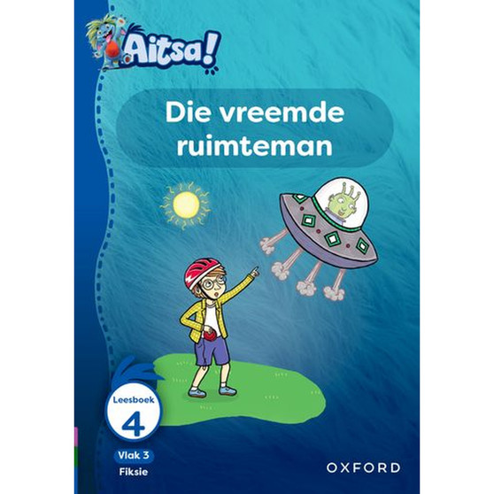 Aitsa! Graad 1 Vlak 3 Leesboek 4: Die vreemde ruimteman - ISBN 9780190752804