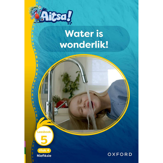 Aitsa! Graad 1 Vlak 4 Leesboek 5: Water is wonderlik! - ISBN 9780190754655