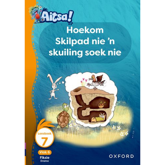 Aitsa! Graad 2 Vlak 6 Leesboek 7: Hoekom Skilpad nie 'n skuiling soek nie - ISBN 9780190738006