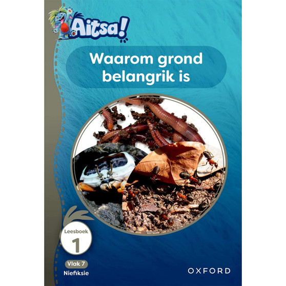 Aitsa! Graad 2 Vlak 7 Leesboek 1: Waarom grond belangrik is - ISBN 9780190742133