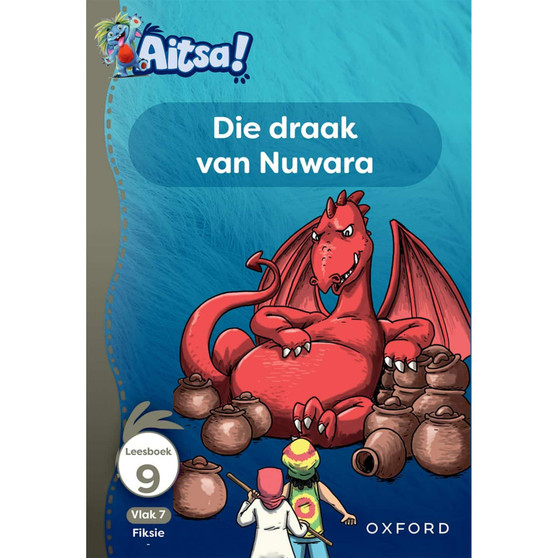 Aitsa! Graad 2 Vlak 7 Leesboek 9: Die draak van Nuwara - ISBN 9780190731731