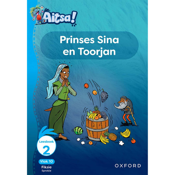 Aitsa! Graad 3 Vlak 10 Leesboek 2: Prinses Sina en Toorjan - ISBN 9780190743710