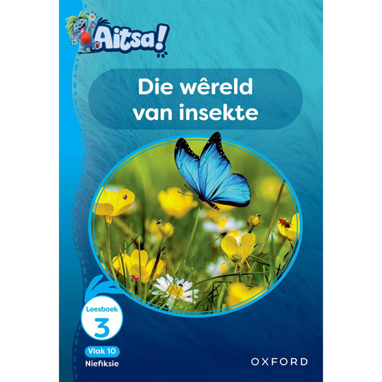 Aitsa! Graad 3 Vlak 10 Leesboek 3: Die wreld van insekte - ISBN 9780190740658