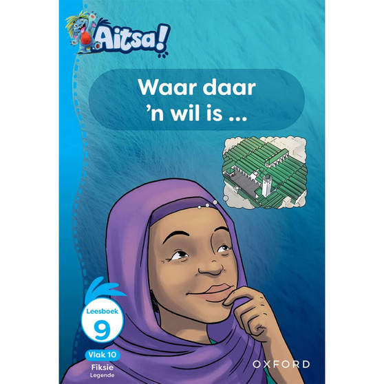 Aitsa! Graad 3 Vlak 10 Leesboek 9: Waar daar 'n wil is - ISBN 9780190748326