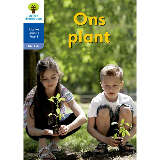 Oxford Storieboom Klanke Graad 1 Leesboek 14: Ons plant (Nie-fiksie) - ISBN 9780190443733