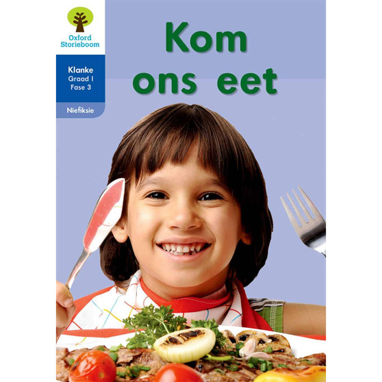 Oxford Storieboom Klanke Graad 1 Leesboek 15: Kom ons eet (Nie-fiksie) - ISBN 9780190721237