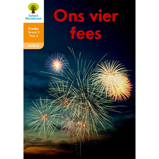 Oxford Storieboom Klanke Graad 2 Leesboek 10: Ons vier fees (Nie-fiksie) - ISBN 9780190723033