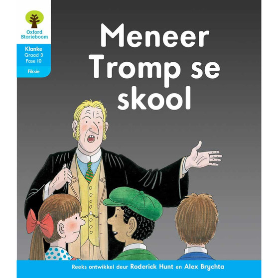 Oxford Storieboom Klanke Graad 3 Leesboek 10: Meneer Tromp se skool (Fiksie) - ISBN 9780190421045