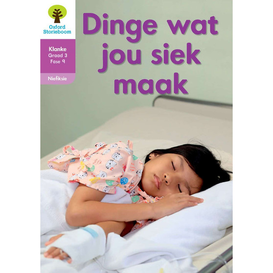 Oxford Storieboom Klanke Graad 3 Leesboek 3: Dinge wat jou siek maak (Nie-fiksie) - ISBN 9780190721022