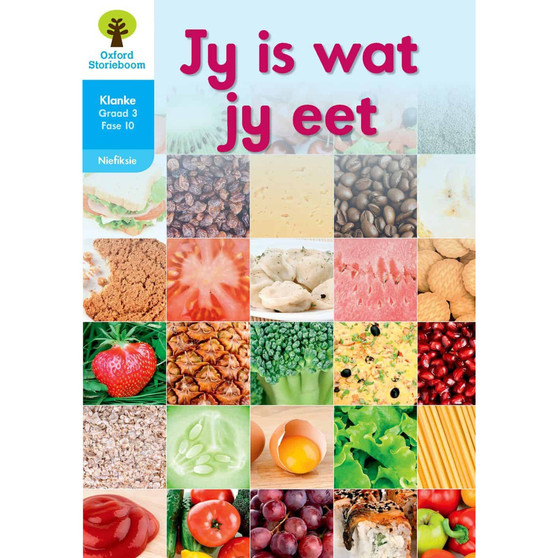 Oxford Storieboom Klanke Graad 3 Leesboek 6: Jy is wat jy eet (Nie-fiksie) - ISBN 9780190720698