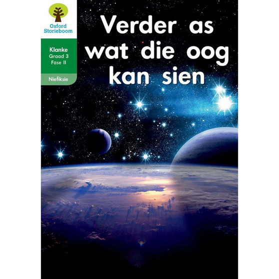 Oxford Storieboom Klanke Graad 3 Leesboek 14: Verder as wat die oog kan sien (Nie-fiksie) - ISBN 9780190723934