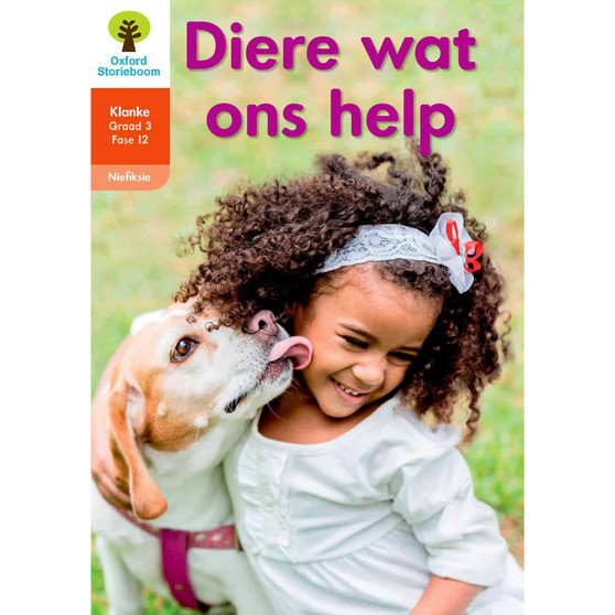Oxford Storieboom Klanke Graad 3 Leesboek 18: Diere wat ons help (Nie-fiksie) - ISBN 9780190443641