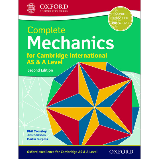 Oxford Complete Mechanics for Cambridge International AS and A Level Student Book (2nd edition) - ISBN 9780198425199