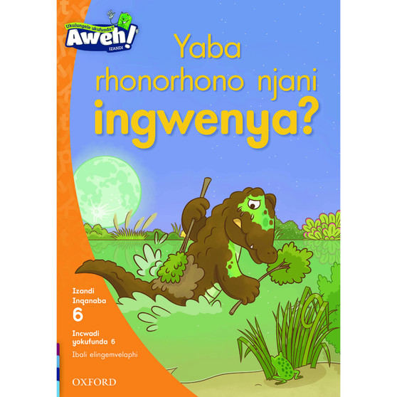 Aweh! Yaba rhonorhono njani ingwenya? - ISBN 9780190432034
