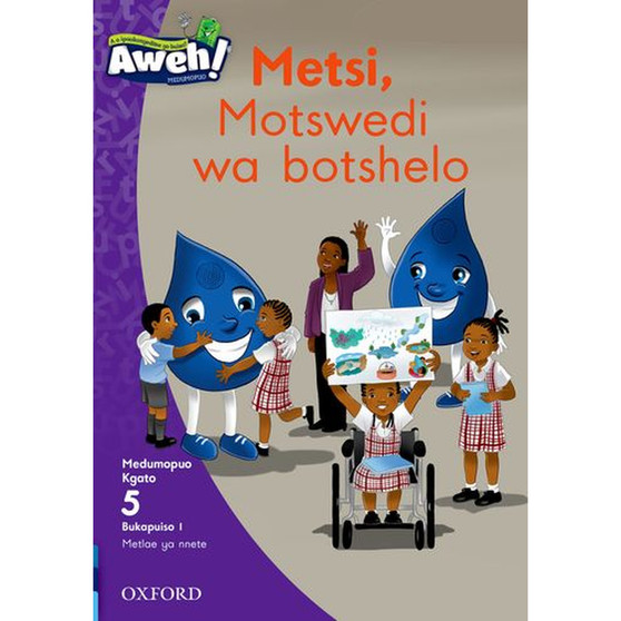 Aweh! Mophato 2 Kgato 5 Bukapuiso 1: Metsi, motswedi wa botshelo - ISBN 9780190740580
