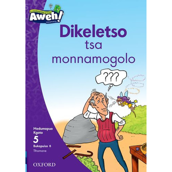 Aweh! Mophato 2 Kgato 5 Bukapuiso 6: Dikeletso tsa monnamogolo - ISBN 9780190749316