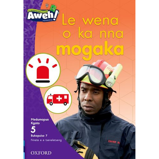 Aweh! Mophato 2 Kgato 5 Bukapuiso 7: Le wena o ka nna mogaka - ISBN 9780190740566