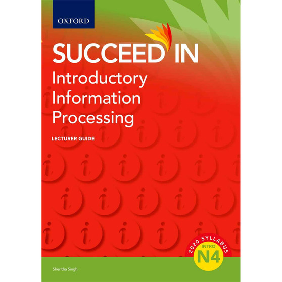Succeed in Introductory Information Processing N4 Lecturer Guide Information - ISBN 9780190731038