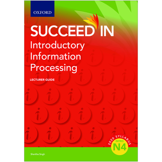 Oxford Succeed in Introductory Information Processing N4 Lecturer Guide - ISBN 9780190731038