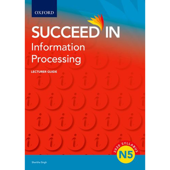 Succeed in Information Processing N5 Lecturer Guide Information - ISBN 9780190758400