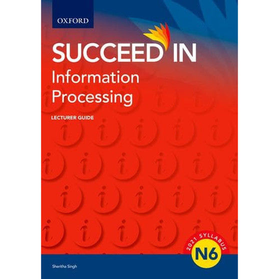 Succeed in Information Processing N6 Lecturer Guide Information - ISBN 9780190758424