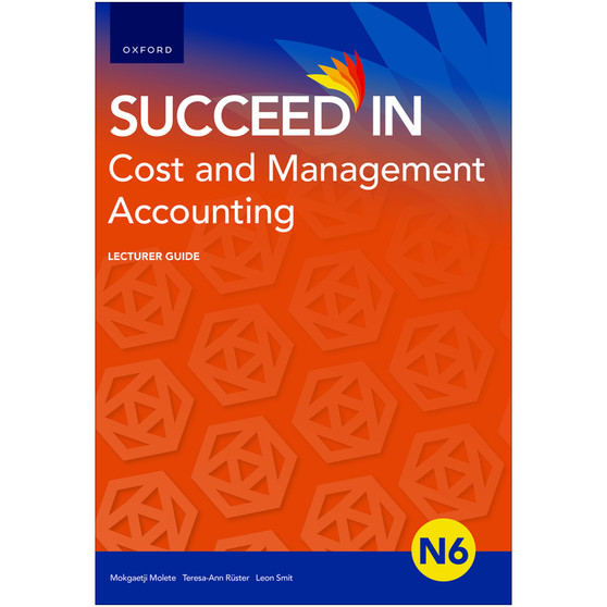 Oxford Succeed in Cost and Management Accounting N6 Lecturer Guide - ISBN 9780190741785