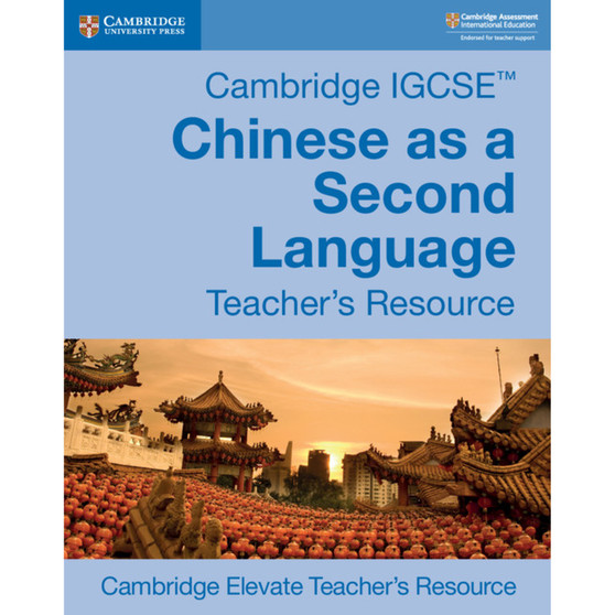 DIGITAL - Cambridge IGCSE Chinese as a Second Language Teacher's Book Elevate - ISBN 9781108438995