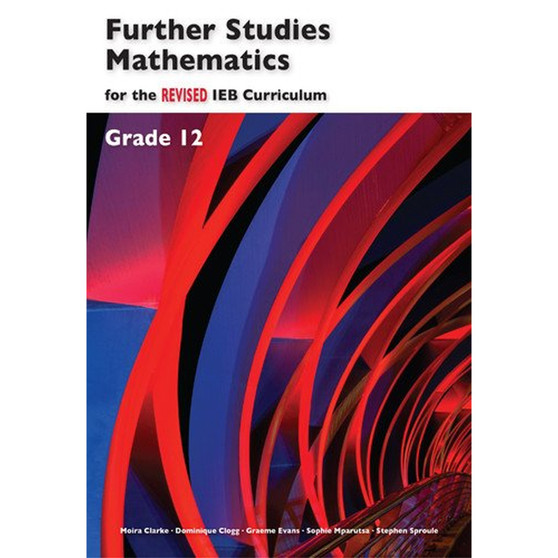 Advanced Programme Mathematics for the Revised IEB Curriculum Grade 12 Learner's Book - ISBN 9781431053025