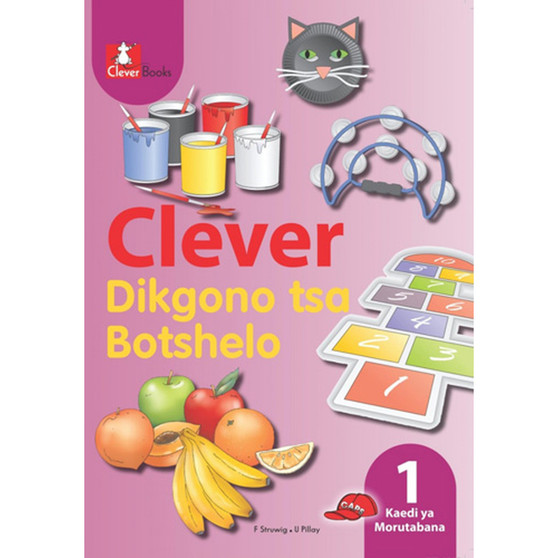 Clever Dikgono Tsa Botshelo Kereiti 1 Kaedi Ya Morutabana - ISBN 9781770219915