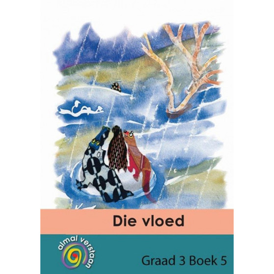 Almal Verstaan Afrikaans Huistaal Graad 3 Advanced Die Vloed - ISBN 9781431008759