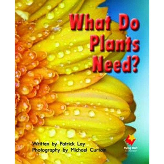 Flying Start What Do Plants Need? L14 - ISBN 9781743208342