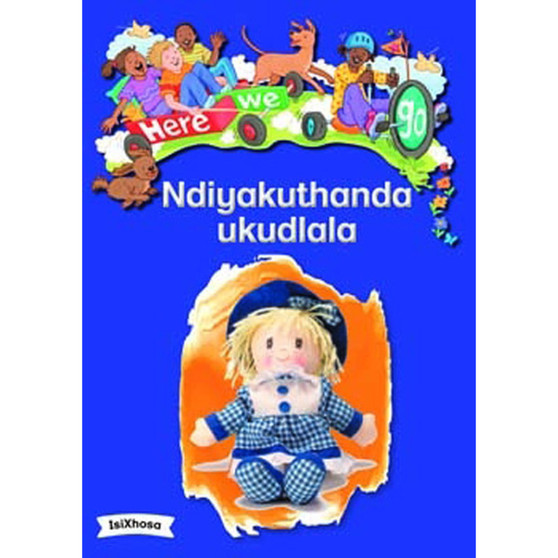 Here We Go! Ndiyakuthanda Ukudlala Big Books - ISBN 9781431055500