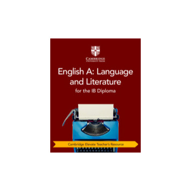 DIGITAL - Cambridge English A: Language and Literature for the IB Diploma Cambridge Elevate Teacher's Resource - ISBN 9781108716109