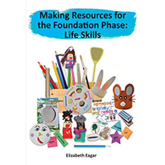 Making Resources for the Foundation Phase: Life Skills - ISBN 9781431057818
