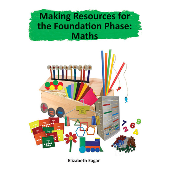 Making Resources for the Foundation Phase: Maths - ISBN 9781431057825