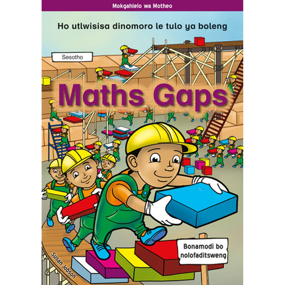 Maths Gaps Sesotho: Ho Utlwisisa Dinomoro Le Tulo Ya Boleng - ISBN 9781431054985